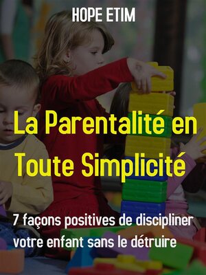 cover image of La Parentalité en Toute Simplicité